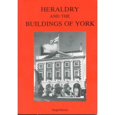 HERALDRY AND THE BUILDINGS OF YORK 